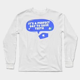 Dentist's day Long Sleeve T-Shirt